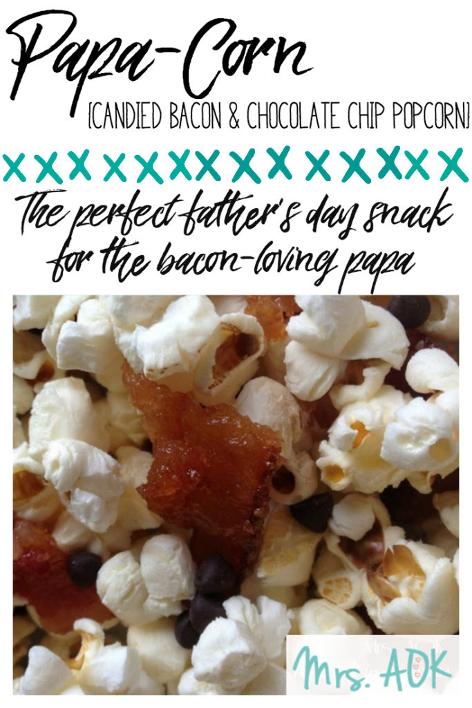 Papa-Corn: Candied Bacon Popcorn with Chocolate Chips. The perfect Father's Day Snack for the bacon-loving papa in your life.
