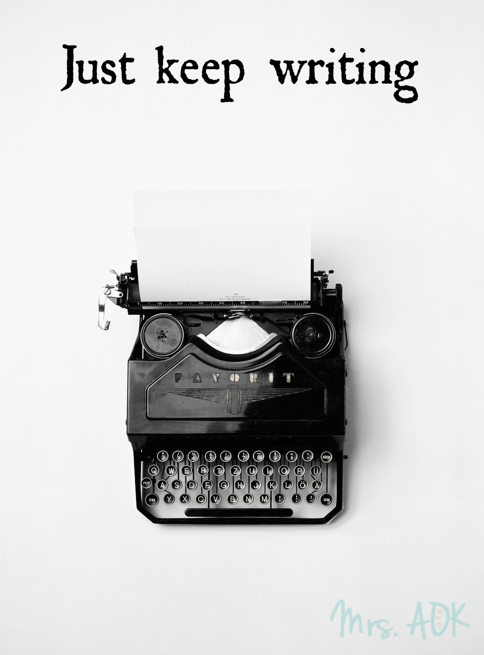 Just Keep Writing|Writing|AmWriting|Blog|Blogging|WriteOn|NaBloPoMo