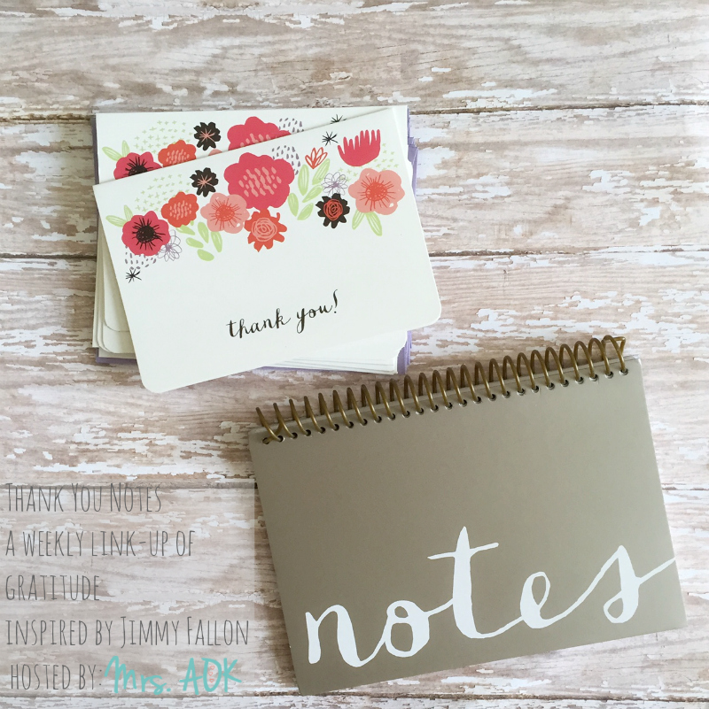 Thank You Notes| A weekly link-up of gratitude inspired by Jimmy Fallon and hosted by Mrs. AOK, A Work In Progress| Fridays